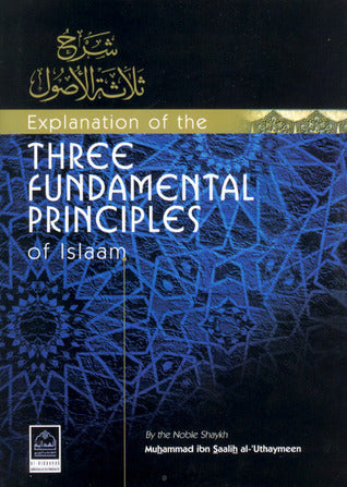 Explanation of the Three Fundamental Principles of Islaam by Shaykh Muhammad ibn Saalih al-Uthaymeen book cover