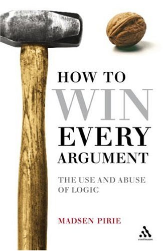 How to Win Every Argument Madsen Pirie