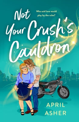 Not Your Crush's Cauldron April Asher