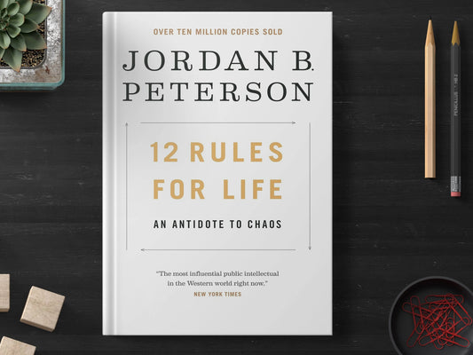 12 Rules for Life by Jordan B Peterson