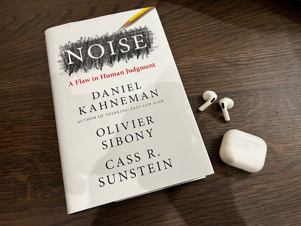 Noise : by Daniel Kahneman