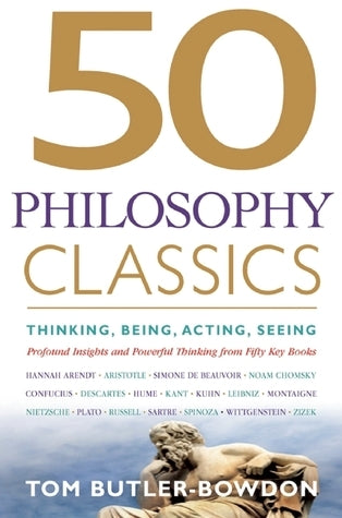 50 Philosophy Classics - Tom Butler-Bowdon