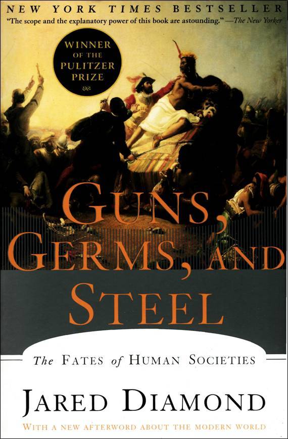 Guns, Germs, and Steel Jared Diamond