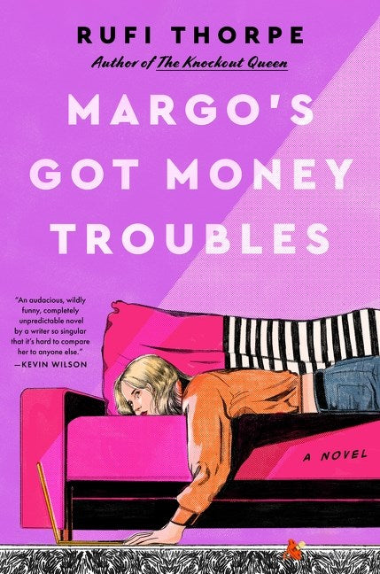Margo's Got Money Troubles Rufi Thorpe