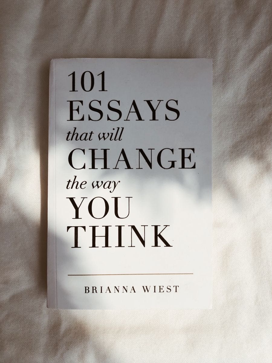 101 Essays That Will Change The Way You Think' by Brianna Wiest