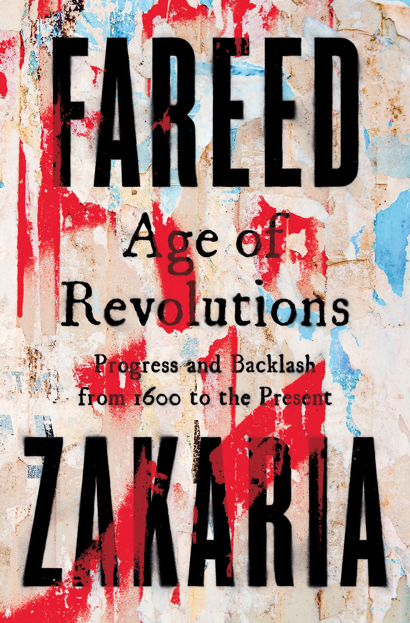 Age Of Revolutions by Fareed Zakaria