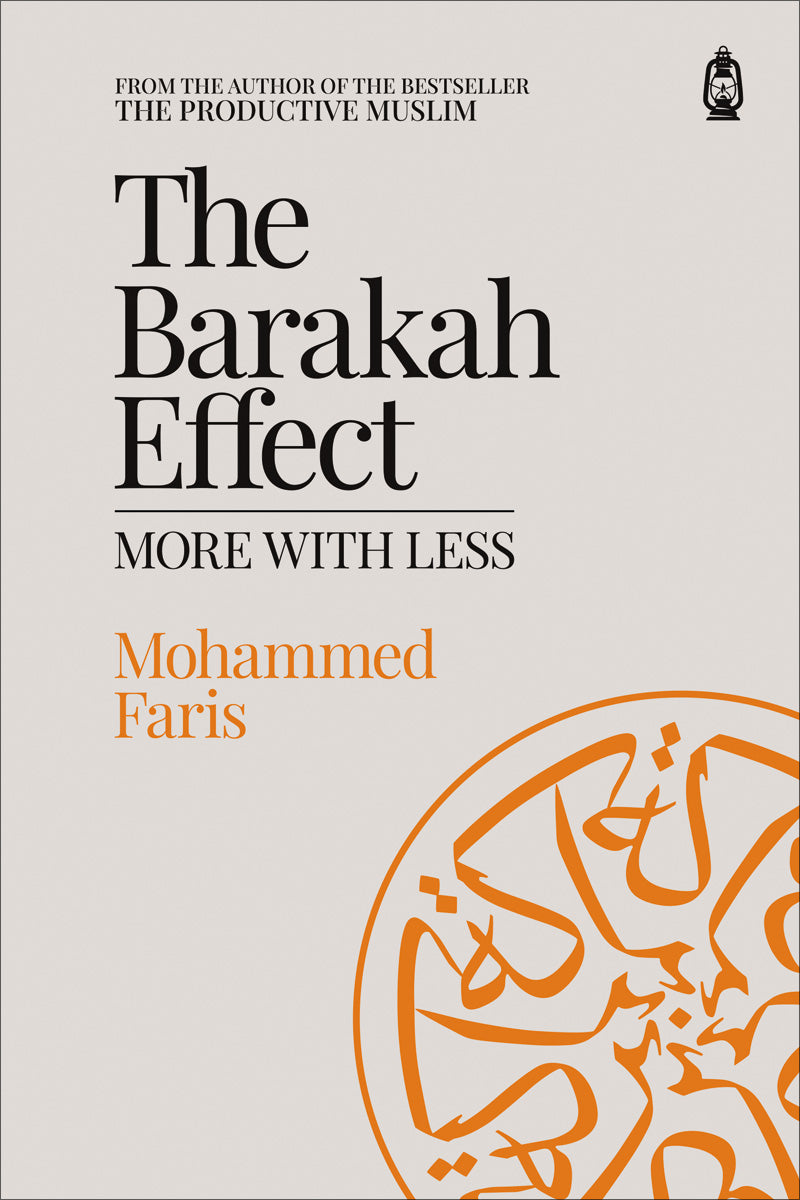The Barakah Effect More With Less by Mohammed Faris