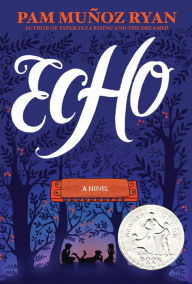 Echo by Pam Muñoz Ryan vol 1