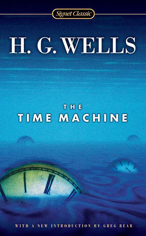 The Time Machine by H.G. Wells - Signet Classic Edition Cover