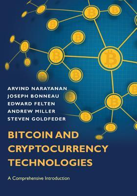 Bitcoin And Cryptocurrency Technologies: A Comprehensive Introduction Arvind Narayanan