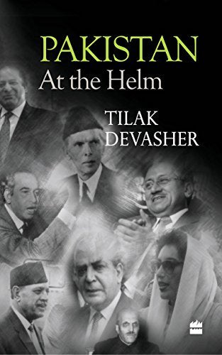 Pakistan: At the Helm Tilak Devasher