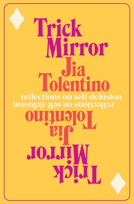 Trick Mirror by Jia Tolentino