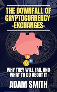 The Downfall of Cryptocurrency Exchanges:Adam Smith