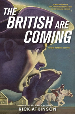 The British Are Coming Rick Atkinson