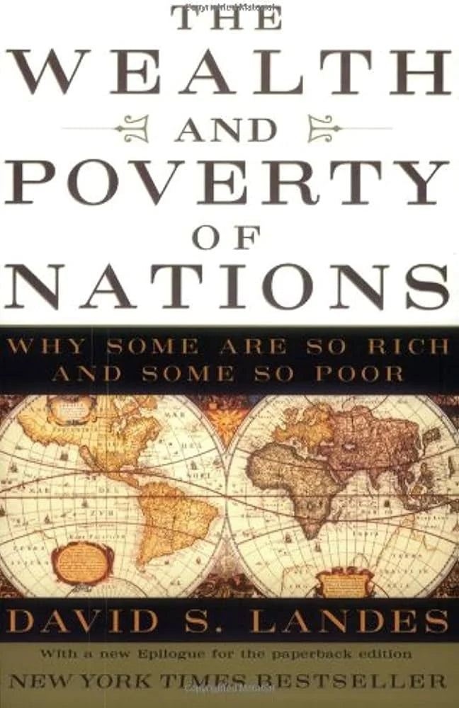 The Wealth and Poverty of Nations By David S. Landes