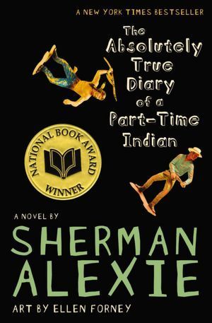 The Absolutely True Diary of a Part-Time Indian Sherman Alexie