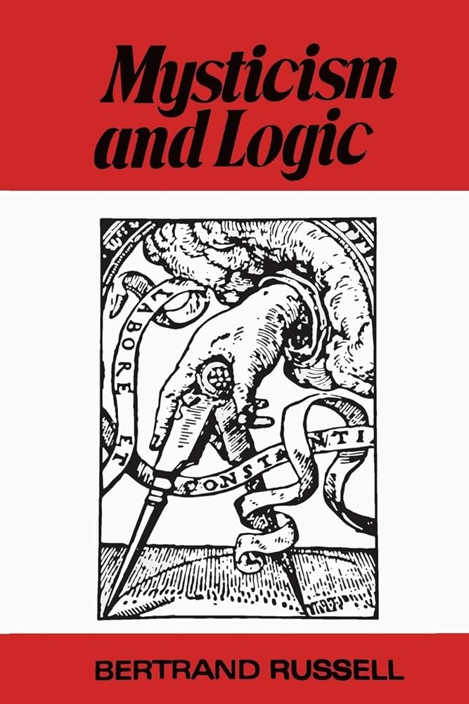 Mysticism and Logic Bertrand Russell