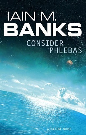 Culture #1 Consider Phlebas Iain M. Banks
