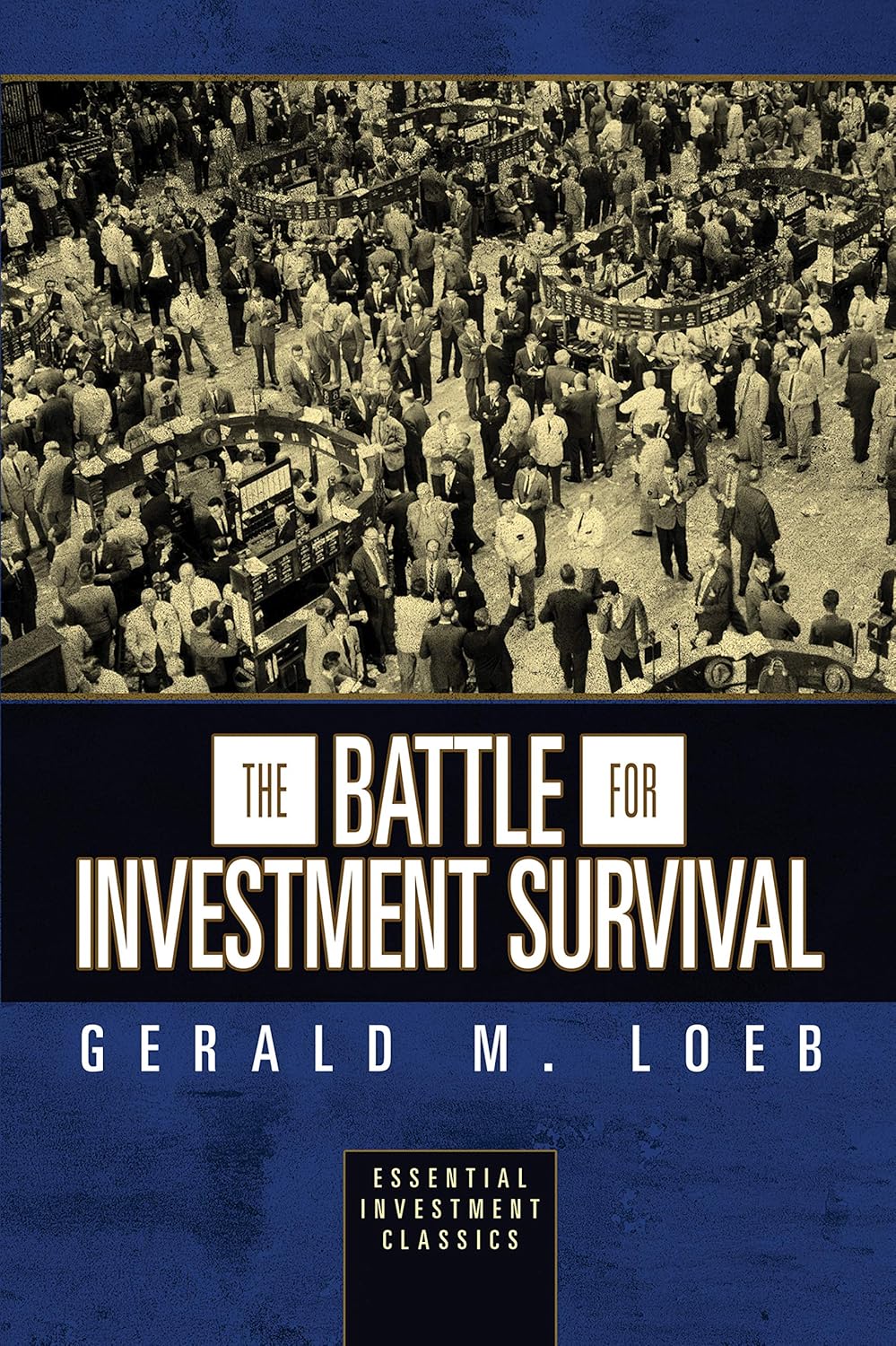 The Battle for Investment Survival Gerald M. Loeb
