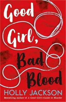 Good Girl, Bad Blood by holly jackson