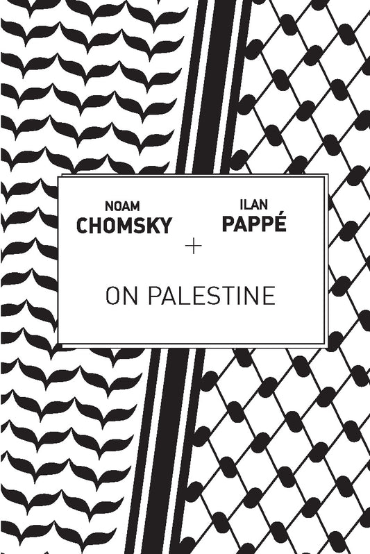 On Palestine Book by Ilan Pappé and Noam Chomsky