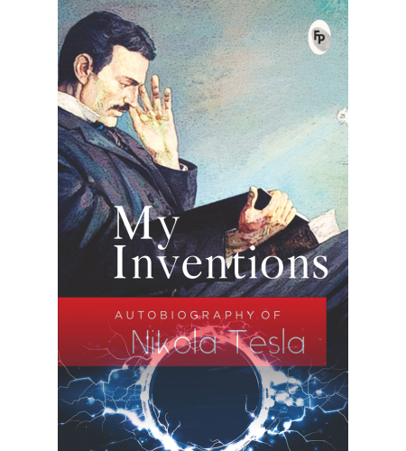 My Inventions by Nikola Tesla