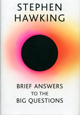 Brief Answers to the Big Questions BY Stephen Hawking