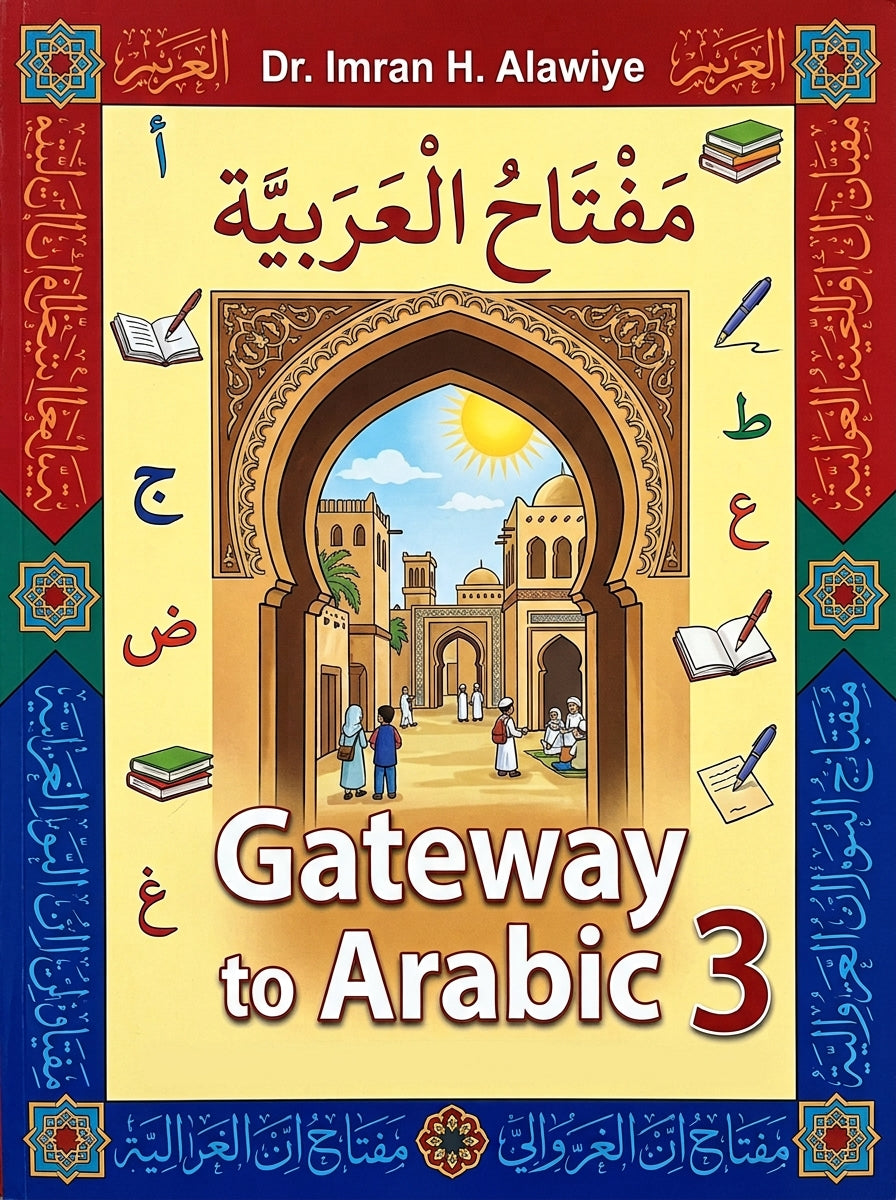 Gateway to Arabic, Book 3 by Imran H. Alawiye