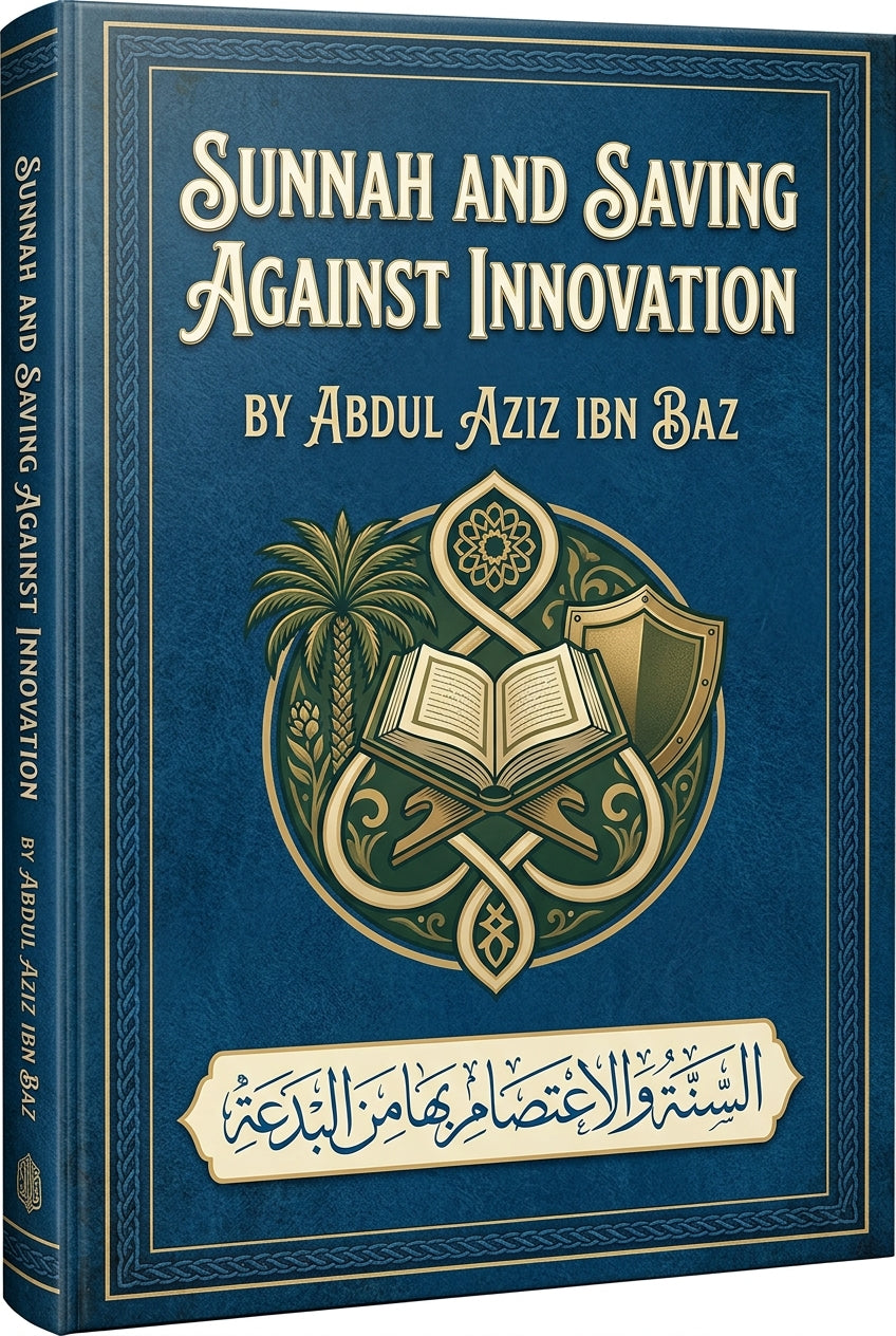 Sunnah and Saving Against Innovation by Abdul Aziz ibn Baz