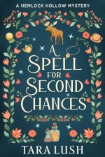 A Spell for Second Chances by Tara Lush