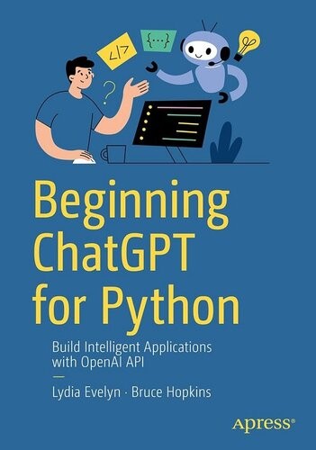 Beginning ChatGPT for Python Lydia Evelyn