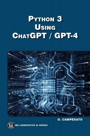 Python 3 Using ChatGPT GPT-4 O. (Oswald) Campesato