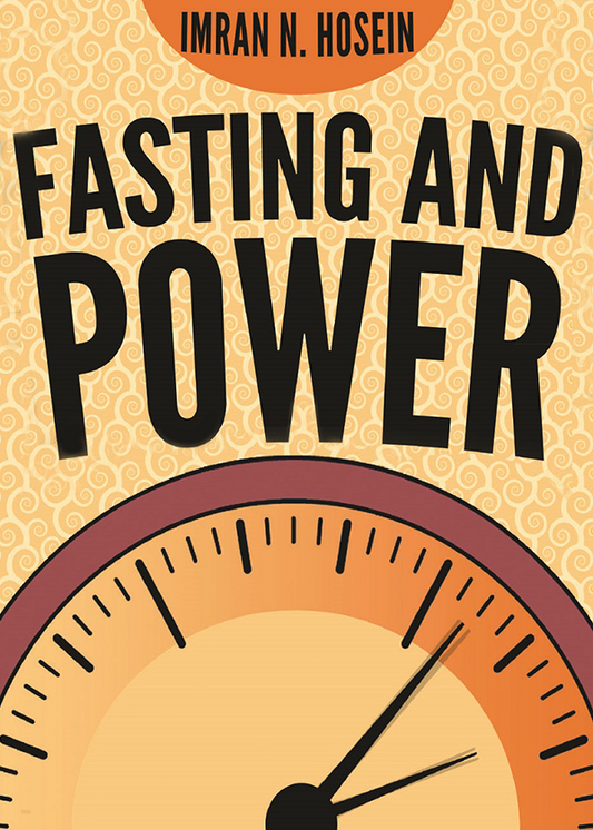 Fasting and Power – Imran Hosein