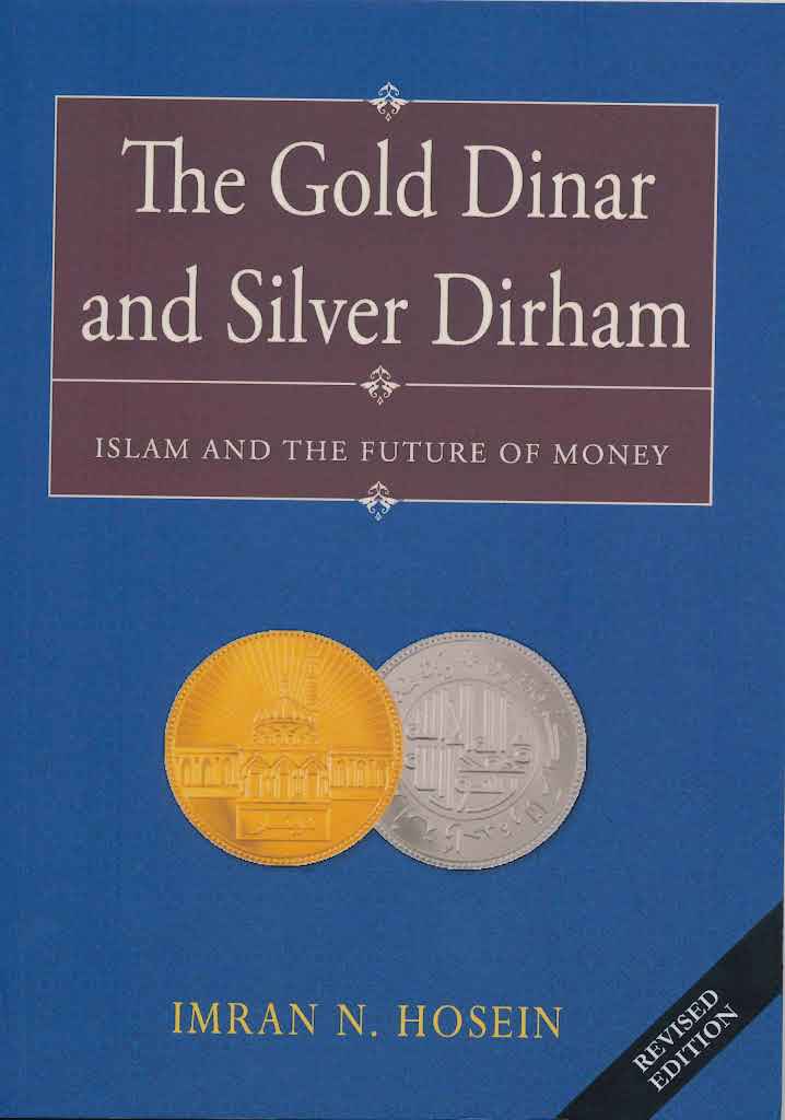The Gold Dinar and Silver Dirham