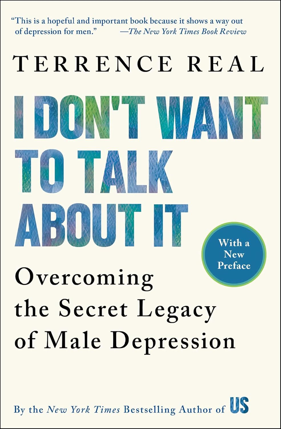 I Don't Want to Talk About It: Overcoming the Secret Legacy of Male Depression by Terrence Real