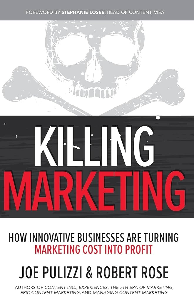 Killing Marketing book cover by Joe Pulizzi and Robert Rose