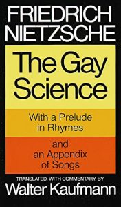 The Gay Science — Friedrich Nietzsche (Translated by Walter Kaufmann)