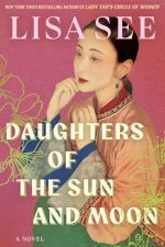 Daughters of the Sun and Moon by Lisa See