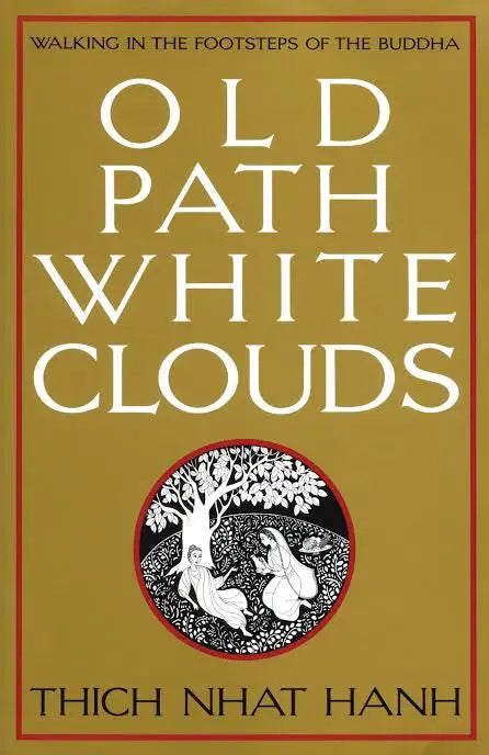 Old Path White Clouds Thich Nhat Hanh