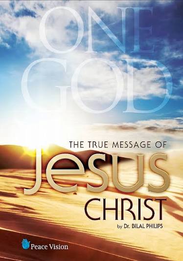 One God: The True Message of Jesus Christ by Dr. Bilal Philips - Book Cover