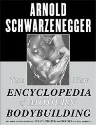 The New Encyclopedia of Modern Bodybuilding by Arnold Schwarzenegger