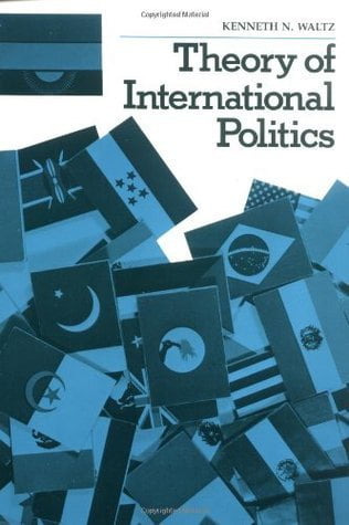 Theory of International Politics Kenneth N. Waltz