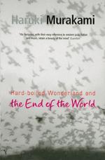 Hard-Boiled Wonderland and the End of the World Haruki Murakami