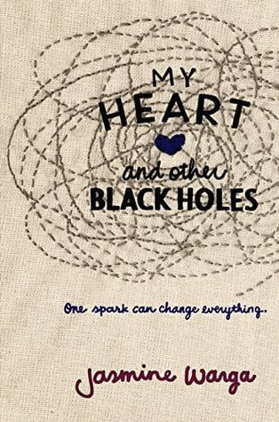 My Heart and Other Black Holes Jasmine Warga