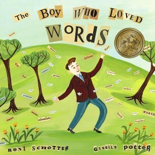 The Boy Who Loved Words Roni Schotter , Giselle Potter (Illustrator)