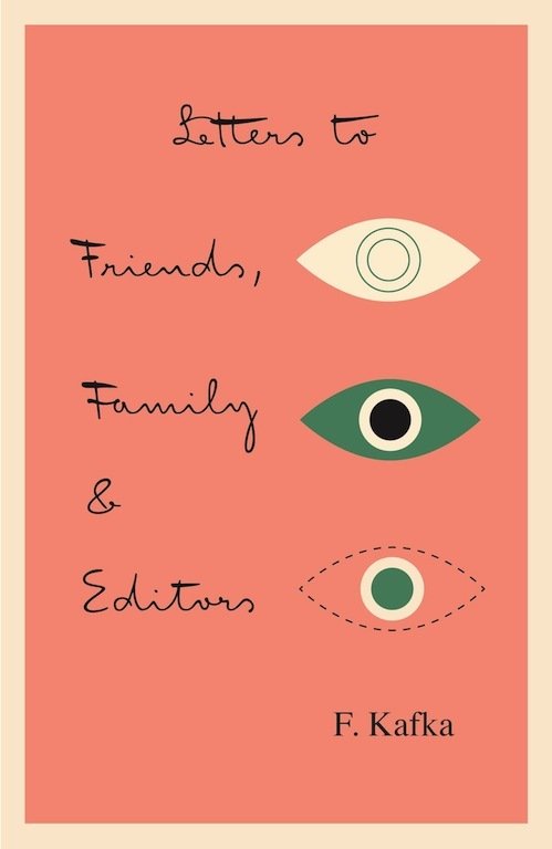Letters to Friends, Family, and Editors Franz Kafka