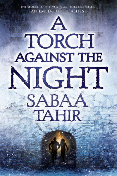 A Torch Against the Night Sabaa Tahir