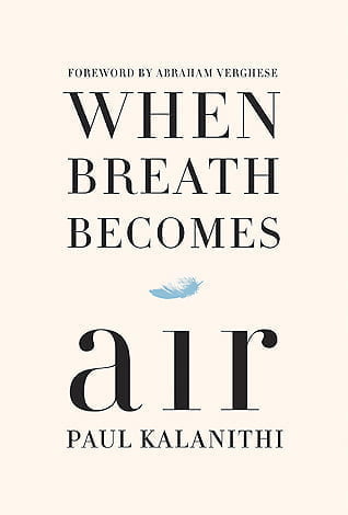 When Breath Becomes Air Paul Kalanithi