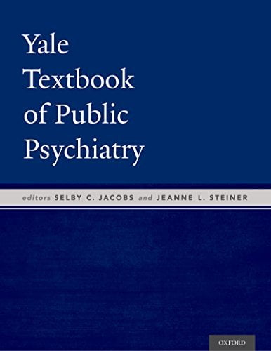 Yale Textbook of Public Psychiatry Selby Jacobs (Editor) , Jeanne, Dr Steiner (Editor)