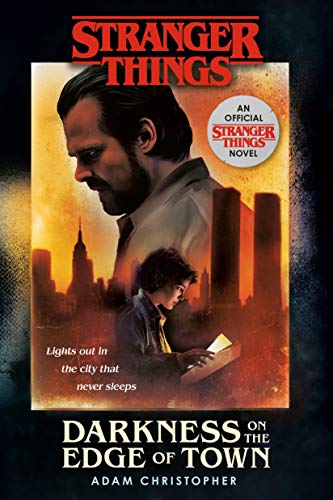 Stranger Things: Darkness on the Edge of Town: An Official Stranger Things Novel Adam Christopher